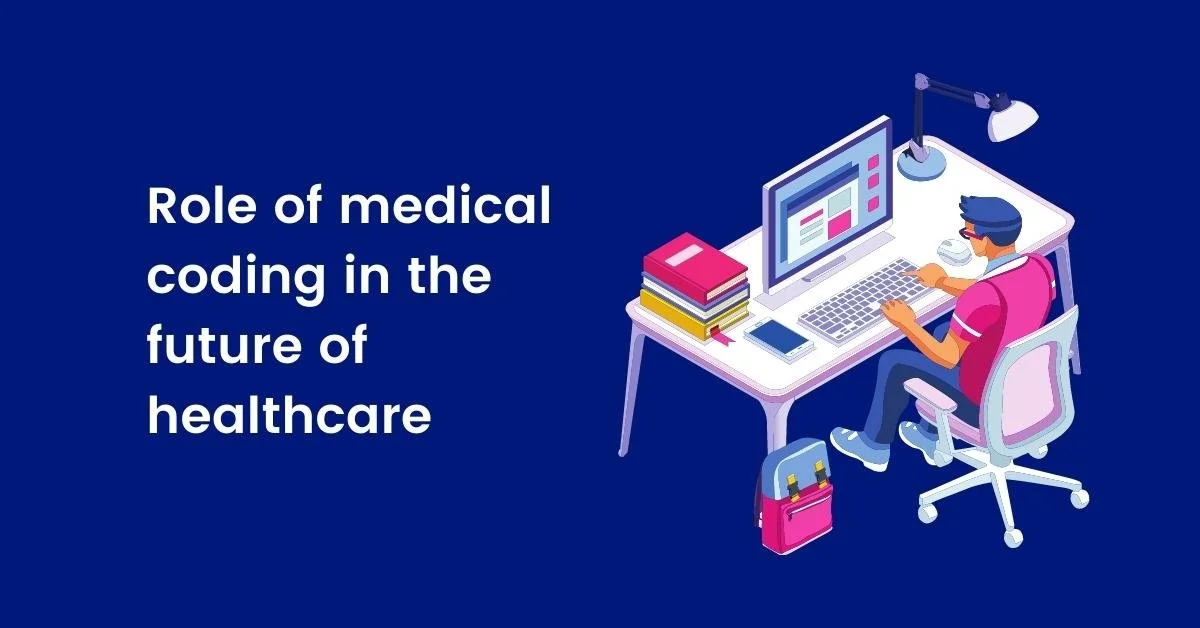Role of Medical Coding in the Future of Healthcare